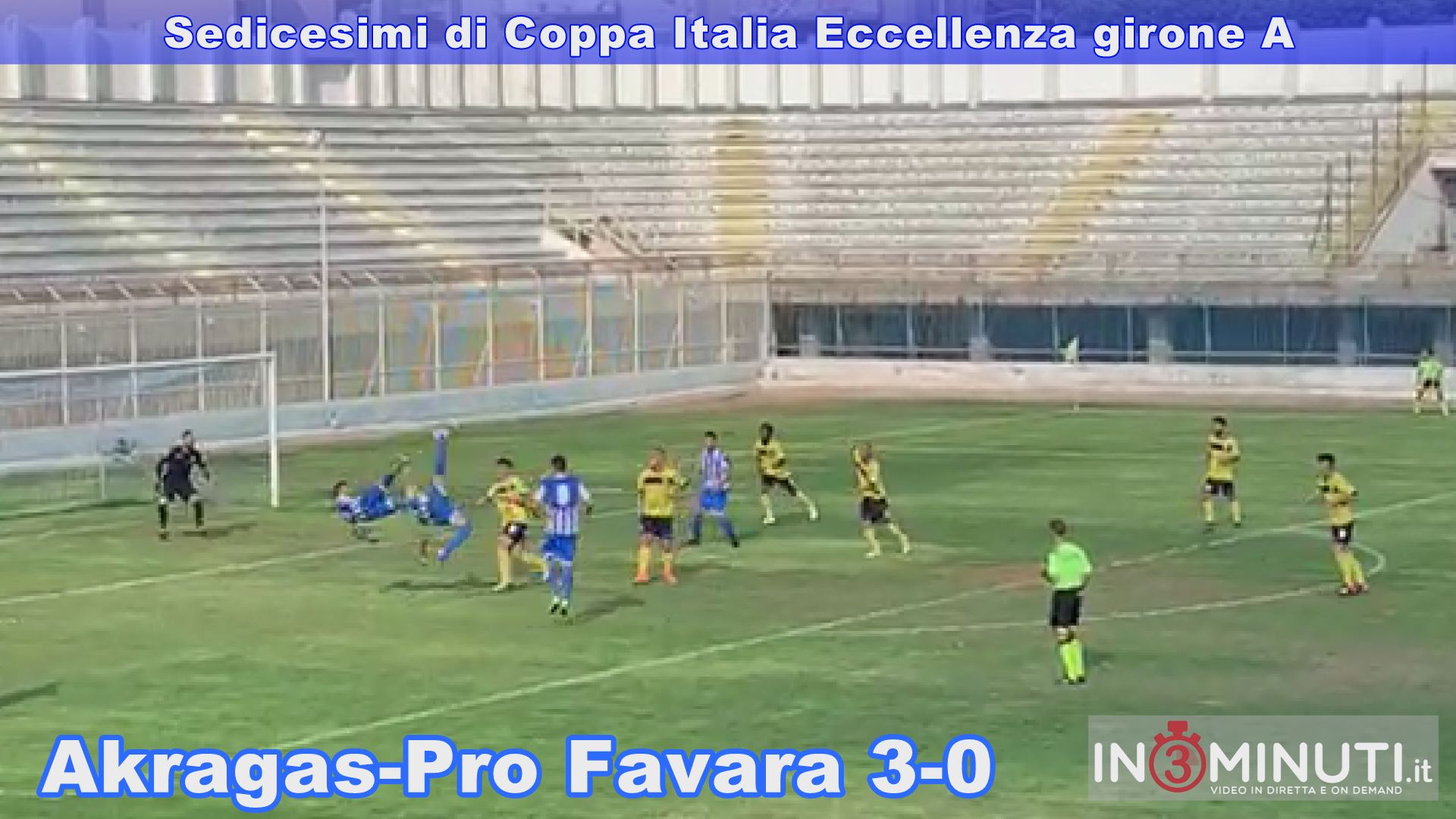 Coppa Italia Eccellenza, AKRAGAS – PRO FAVARA 3 0, guarda il gol in sforbiciata di Gambino 📹VIDEO